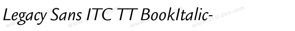 Legacy Sans ITC TT BookItalic字体转换